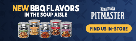 Fire up Father’s Day with Progresso’s hearty, BBQ-inspired soups – find us in-store!